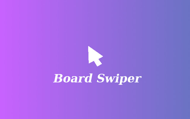 Board Swiper 4